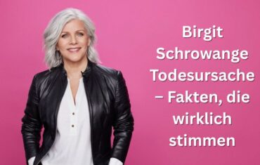 Birgit Schrowange Todesursache – Fakten, die wirklich stimmen