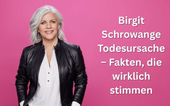 Birgit Schrowange Todesursache – Fakten, die wirklich stimmen