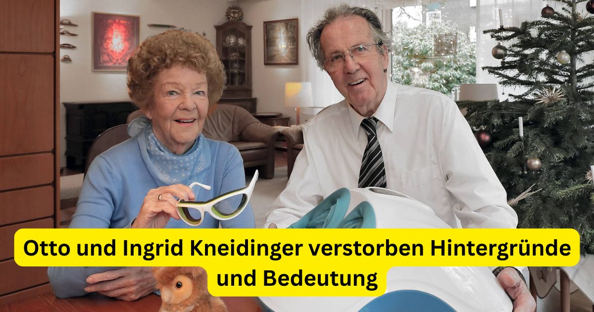 Otto und Ingrid Kneidinger verstorben Hintergründe und Bedeutung