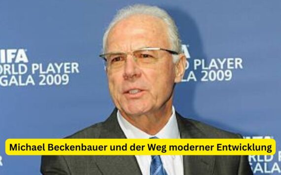 Michael Beckenbauer und der Weg moderner Entwicklung