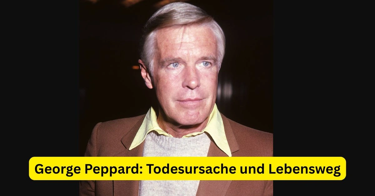 George Peppard: Todesursache und Lebensweg