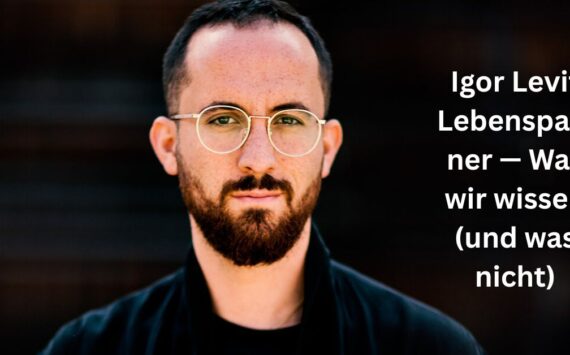 Igor Levit Lebenspartner — Was wir wissen (und was nicht)