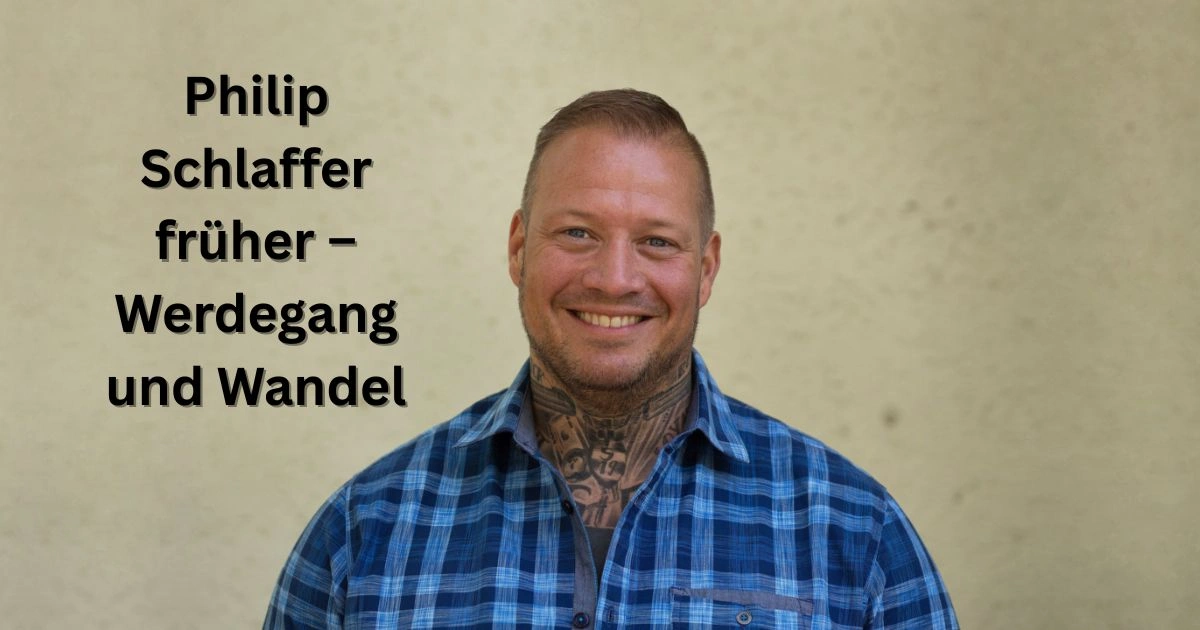 Philip Schlaffer früher – Werdegang und Wandel