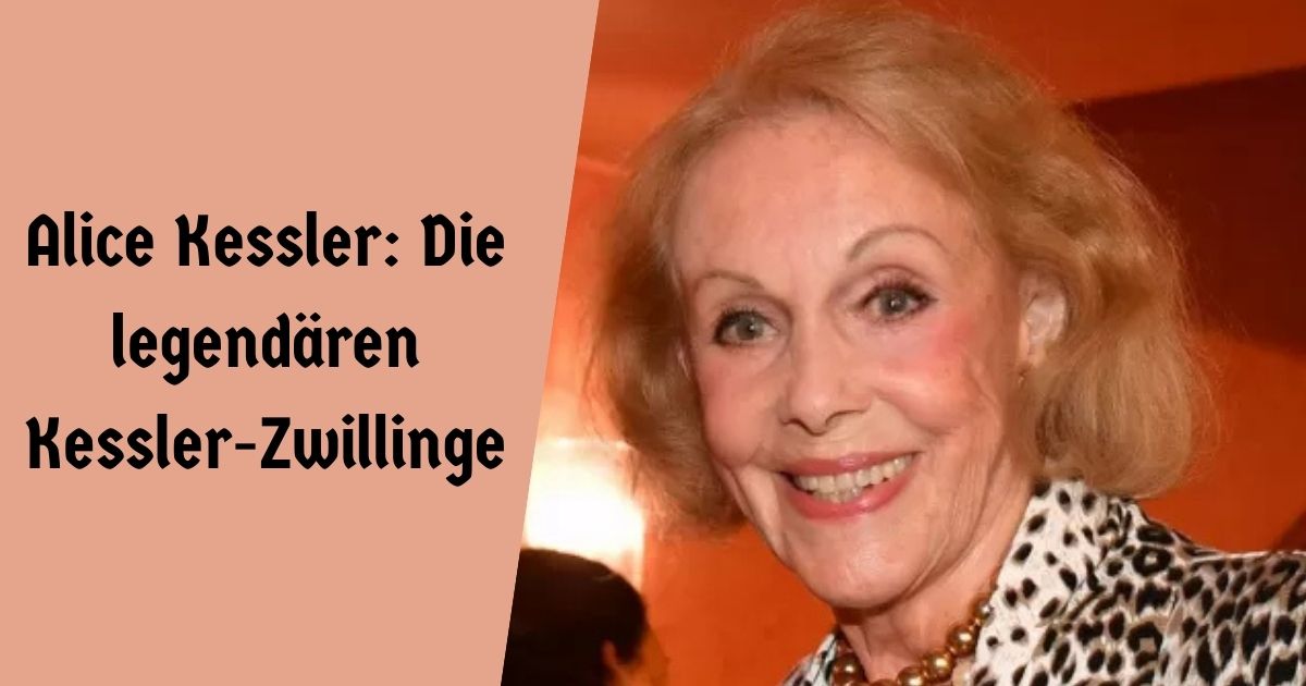 Alice Kessler: Die legendären Kessler-Zwillinge