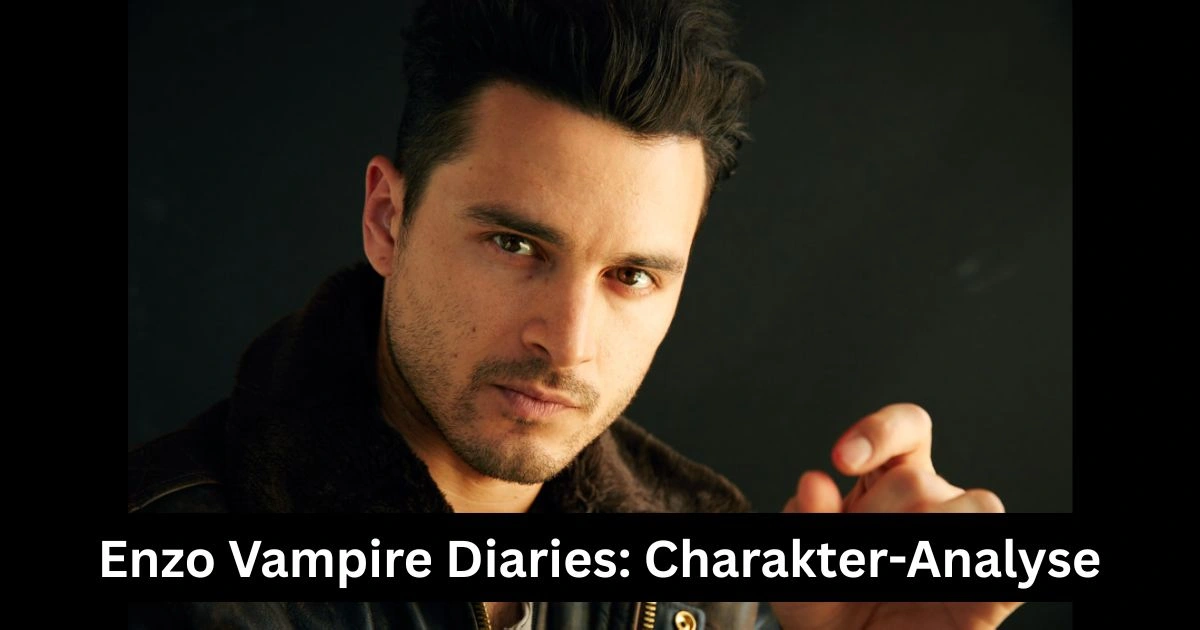 Enzo Vampire Diaries: Charakter-Analyse