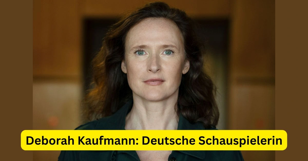 Deborah Kaufmann: Deutsche Schauspielerin