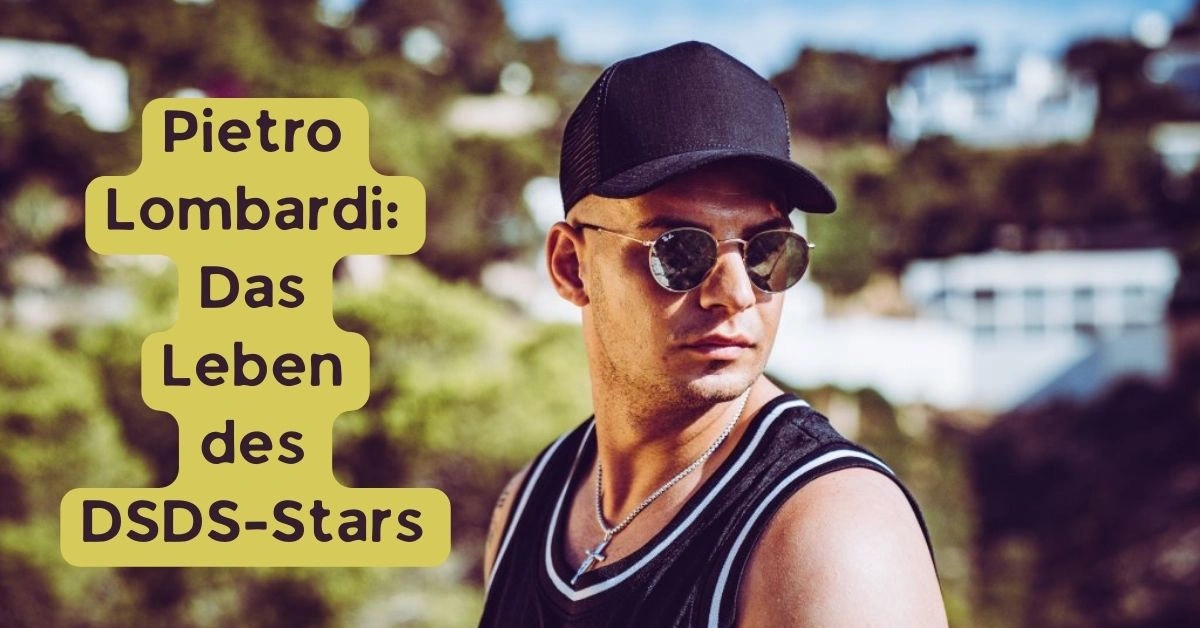 Pietro Lombardi: Das Leben des DSDS-Stars