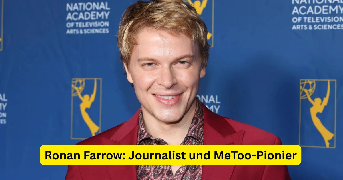 Ronan Farrow: Journalist und MeToo-Pionier