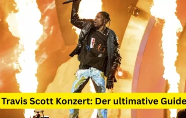 Travis Scott Konzert: Der ultimative Guide