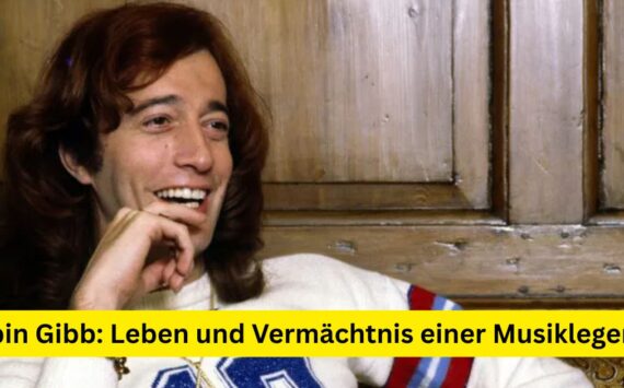 Robin Gibb: Leben und Vermächtnis einer Musiklegende