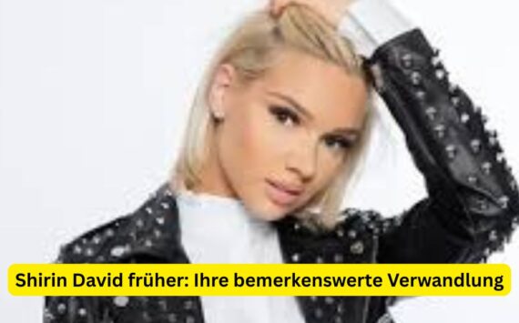 Shirin David früher: Ihre bemerkenswerte Verwandlung
